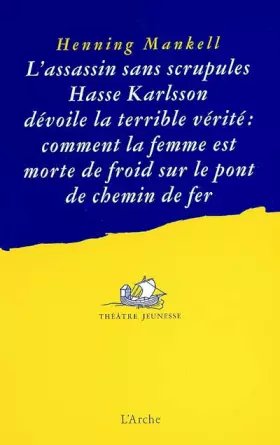 Couverture du produit · L'assassin sans scrupules Hasse Karlsson dévoile la terrible vérité : comment la femme est morte de froid sur le pont de chemin