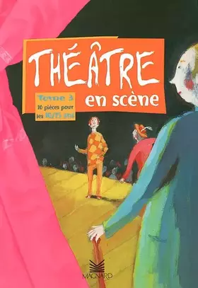 Couverture du produit · Théâtre en scène : Tome 3, 10 pièces pour les 10/15 ans