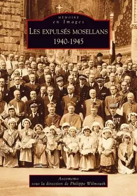 Couverture du produit · Expulsés mosellans 1940-1945 (Les)