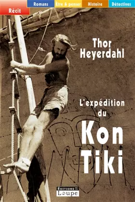 Couverture du produit · L'expédition du Kon-Tiki : Sur un radeau à travers le Pacifique (grands caractères)