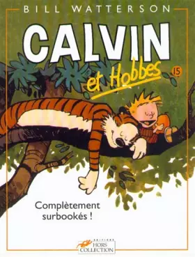 Couverture du produit · Calvin et Hobbes, tome 15 : Complètement surbookés !