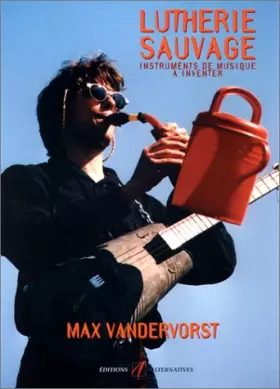 Couverture du produit · LUTHERIE SAUVAGE. 2ème édition