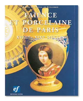 Couverture du produit · Porcelaine et Faïence de Paris du XVIIIe au XIXe siècles