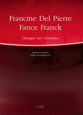 Couverture du produit · Francine Del Pierre et Fance Franck : Dialogue des céramistes
