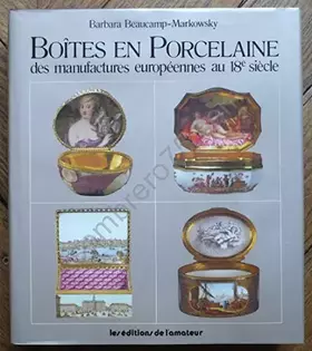 Couverture du produit · Boîtes en Porcelaine des manufactures européennes au 18e siècle