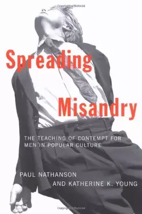 Couverture du produit · Spreading Misandry: The Teaching of Contempt for Men in Popular Culture