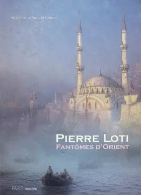 Couverture du produit · Pierre Loti: Fantômes d'Orient