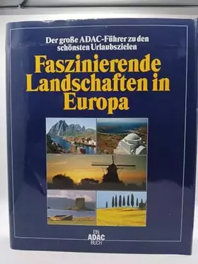 Couverture du produit · Der große ADAC-Führer zu den schönsten Urlaubszielen. Faszinierende Landschaften in Europa.