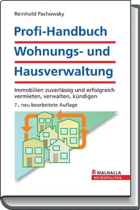 Couverture du produit · Profi-Handbuch Wohnungs- und Hausverwaltung: Immobilien zuverlässig und erfolgreich vermieten, verwalten, kündigen