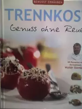 Couverture du produit · Trennkost - Genuss ohne Reue (Bewusst ernähren)