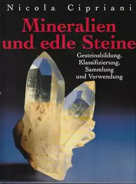 Couverture du produit · Mineralien und edle Steine: Gesteinsbildung, Klassifizierung, Sammlung und Verwendung