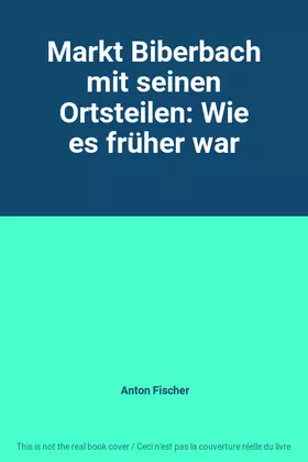 Couverture du produit · Markt Biberbach mit seinen Ortsteilen: Wie es früher war