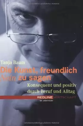 Couverture du produit · Die Kunst freundlich Nein zu sagen: Konsequent und positiv durch Beruf und Alltag