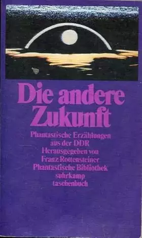 Couverture du produit · Die andere Zukunft. Phantastische Erzählungen aus der DDR.