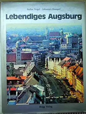 Couverture du produit · Lebendiges Augsburg : Portrait e. europ. Stadt.