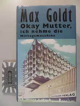 Couverture du produit · Okay Mutter, ich nehme die Mittagsmaschine: Beste Kolumnen