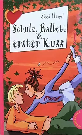 Couverture du produit · Schule, Ballett & erster Kuss (Freche Mädchen – freche Bücher!)