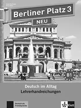 Couverture du produit · Berliner Platz 3 NEU: Deutsch im Alltag. Lehrerhandbuch (Berliner Platz NEU: Deutsch im Alltag)
