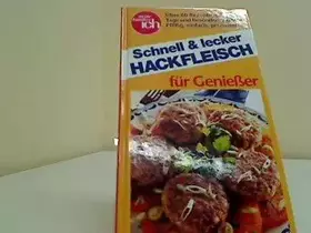 Couverture du produit · Schnell und lecker Hackfleisch für Genießer meine Familie und Ich