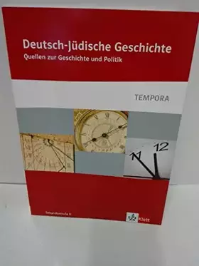 Couverture du produit · Deutsch-Jüdische Geschichte: Quellen zur Geschichte und Politik Klasse 10-13 (TEMPORA)