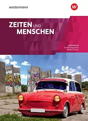 Couverture du produit · Zeiten und Menschen - Geschichtswerk für die Einführungsphase der gymnasialen Oberstufe in Niedersachsen: Schulbuch 11 Einführu