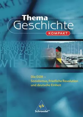 Couverture du produit · Thema Geschichte kompakt: Die DDR: Sozialismus, friedliche Revolution und deutsche Einheit
