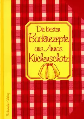 Couverture du produit · Die besten Backrezepte aus Annas Küchenschatz