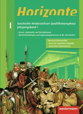 Couverture du produit · Horizonte - Geschichte für die Qualifikationsphase in Niedersachsen: Jahrgangsband I