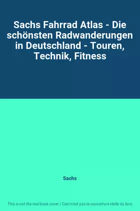 Couverture du produit · Sachs Fahrrad Atlas - Die schönsten Radwanderungen in Deutschland - Touren, Technik, Fitness