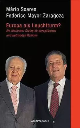 Couverture du produit · Europa als Leuchtturm? - Ein iberischer Dialog im europäischen und weltweiten Rahmen