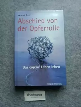 Couverture du produit · Abschied von der Opferrolle. Das eigene Leben leben