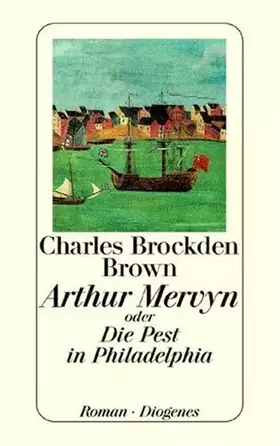 Couverture du produit · Arthur Mervyn: Oder Die Pest in Philadelphia