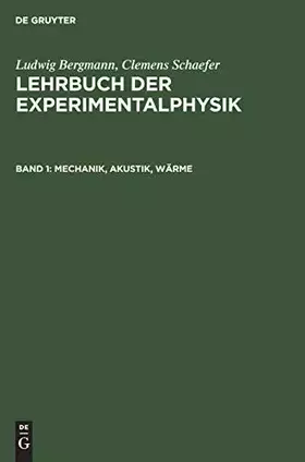 Couverture du produit · Mechanik, Akustik, Wärme (Ludwig Bergmann Clemens Schaefer: Lehrbuch der Experimentalphysik)