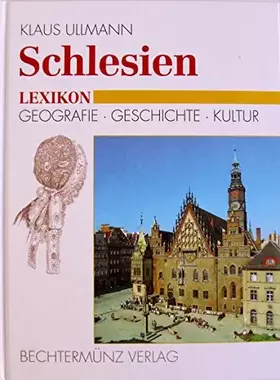 Couverture du produit · Schlesien - Lexikon: Geografie - Geschichte - Kultur