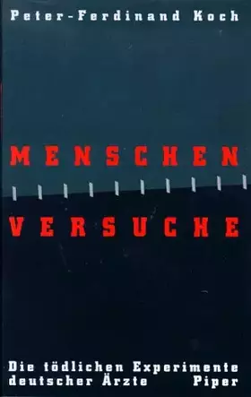 Couverture du produit · Menschen - Versuche: Die tödlichen Experimente deutscher Ärzte