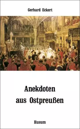 Couverture du produit · Anekdoten aus Ostpreußen: Kurzweilige Reise in die Vergangenheit