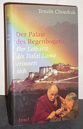 Couverture du produit · Der Palast des Regenbogens: Der Leibarzt des Dalai Lama erinnert sich