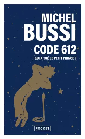 Couverture du produit · Code 612 : qui a tué le Petit Prince ?