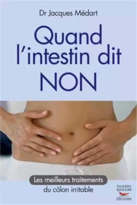 Couverture du produit · Quand l'intestin dit non : les meilleurs traitements du côlon irritable