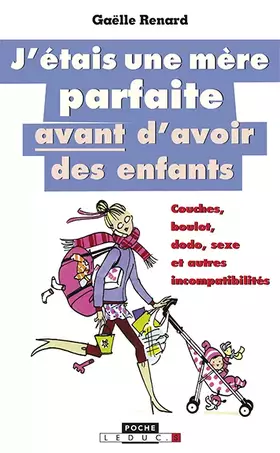 Couverture du produit · J'étais une mère parfaite avant d'avoir des enfants