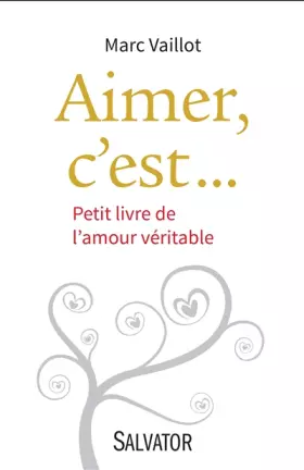 Couverture du produit · Aimer, c'est... PETIT LIVRE DE L´AMOUR VÉRITABLE