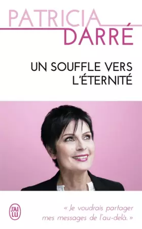 Couverture du produit · Un souffle vers l'éternité : Je voudrais partager mes messages de l'au-delà...