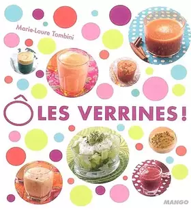 Couverture du produit · Ô les verrines ! : 60 recettes fraîcheur, Coffret en 4 volumes