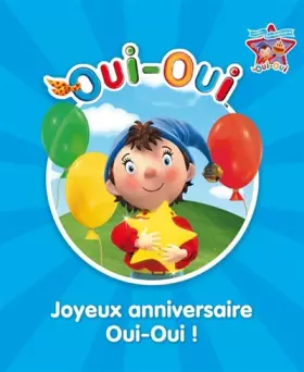 Couverture du produit · Oui-Oui : Joyeux anniversaire Oui-Oui !