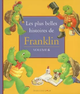 Couverture du produit · Les plus belles histoires de Franklin : Volume 6