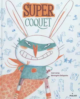 Couverture du produit · Super Coquet (ex : Super Coquet ! Trop beau mais trop lent)