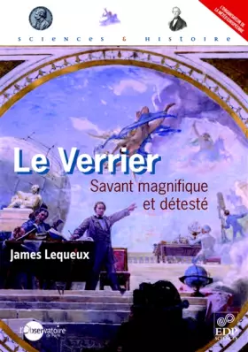 Couverture du produit · Le Verrier : Savant magnifique et detesté