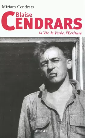 Couverture du produit · Blaise Cendrars: La Vie, le Verbe, l'Écriture