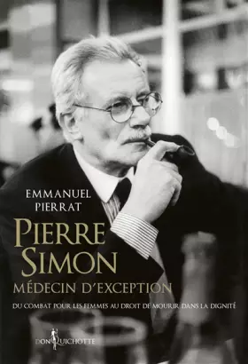 Couverture du produit · Pierre Simon, médecin d'exception - Du combat pour les femmes au droit de mourir dans la dignité