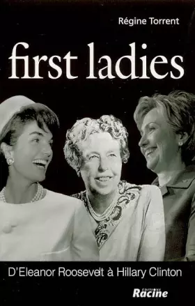Couverture du produit · First Ladies : D'Eleanor Roosevelt à Hillary Clinton